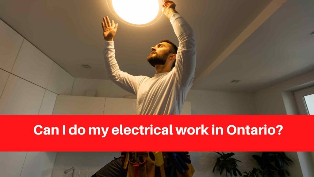 Can I do my electrical work in Ontario