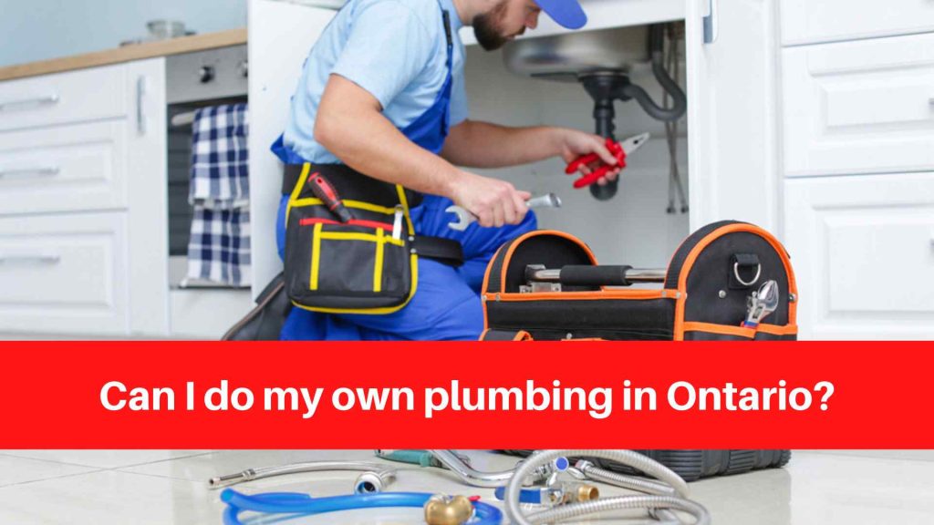 Can I do my own plumbing in Ontario