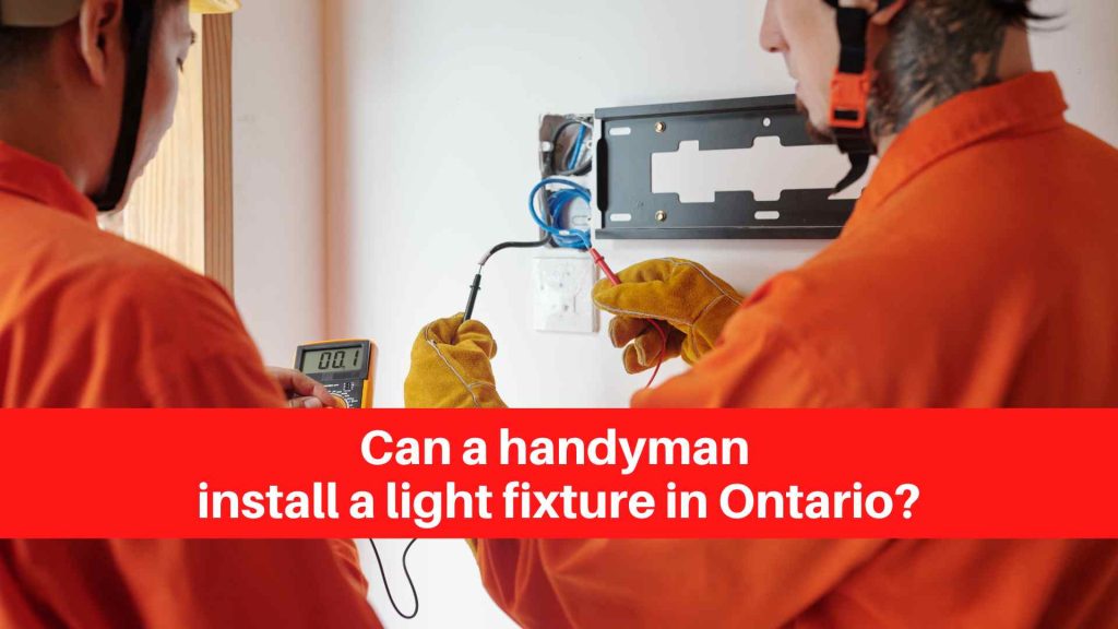 Can a handyman install a light fixture in Ontario