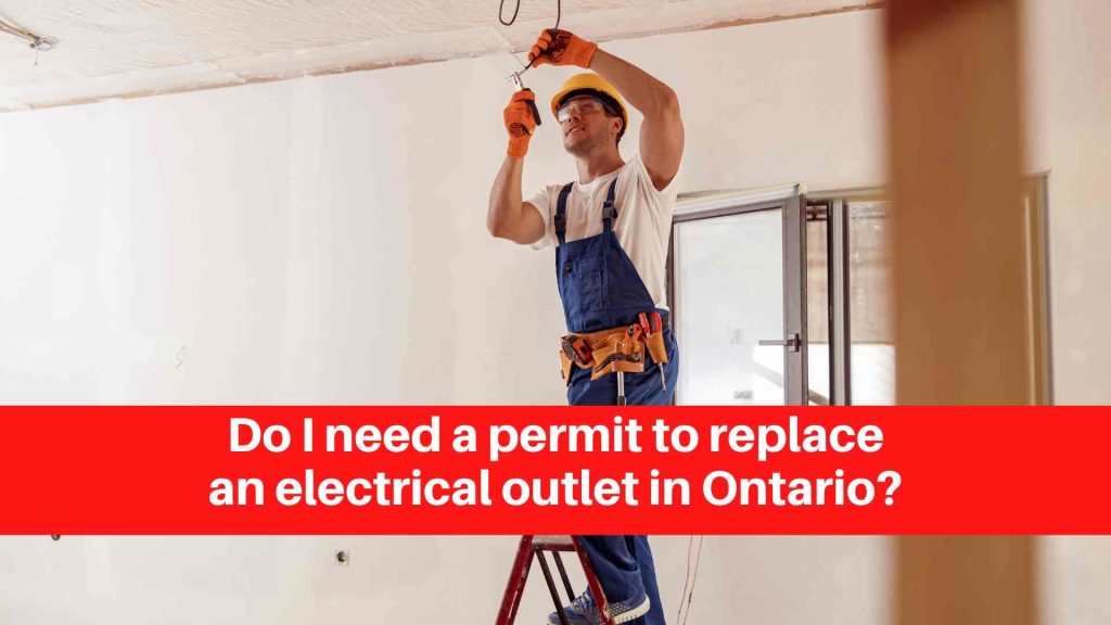 Do I need a permit to replace an electrical outlet in Ontario