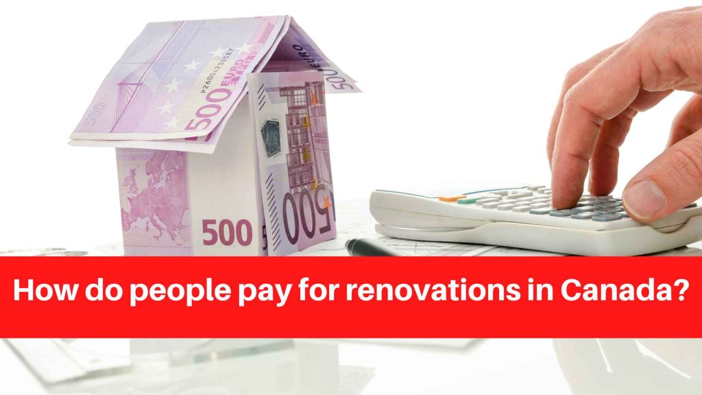 How do people pay for renovations in Canada