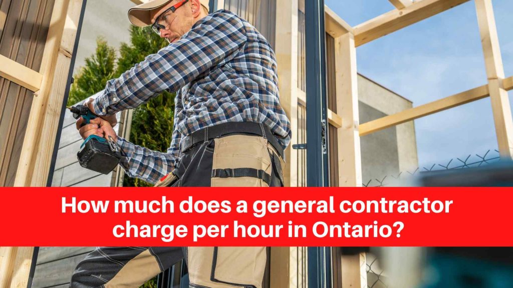 How much does a general contractor charge per hour in Ontario
