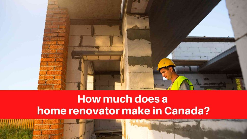 How much does a home renovator make in Canada