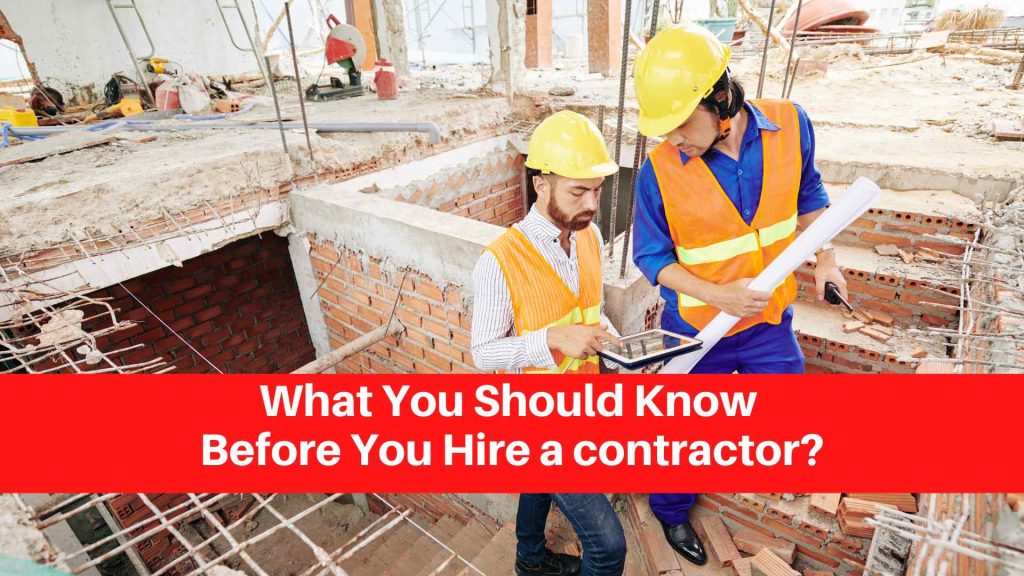 What You Should Know Before You Hire a contractor