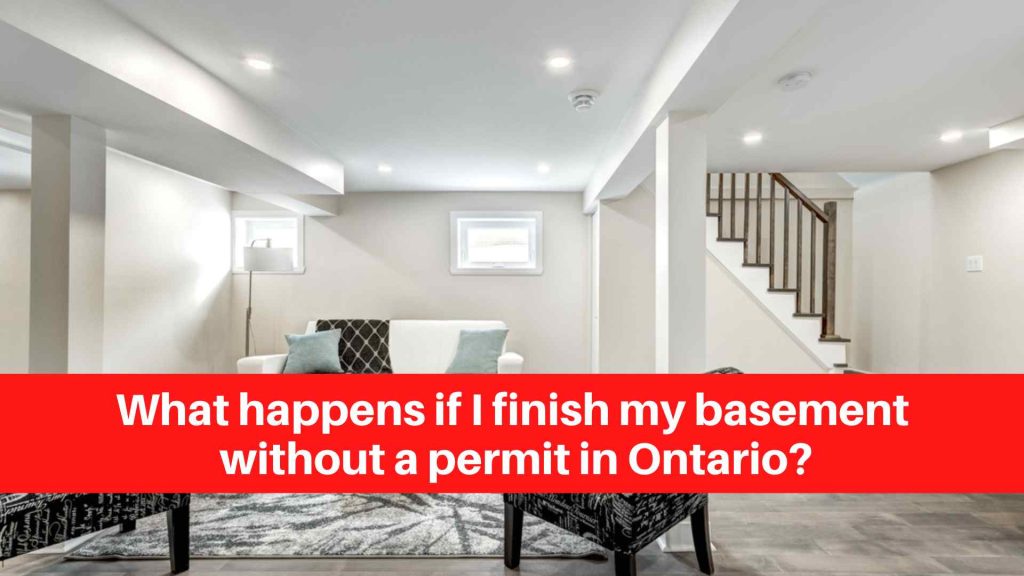 What happens if I finish my basement without a permit in Ontario