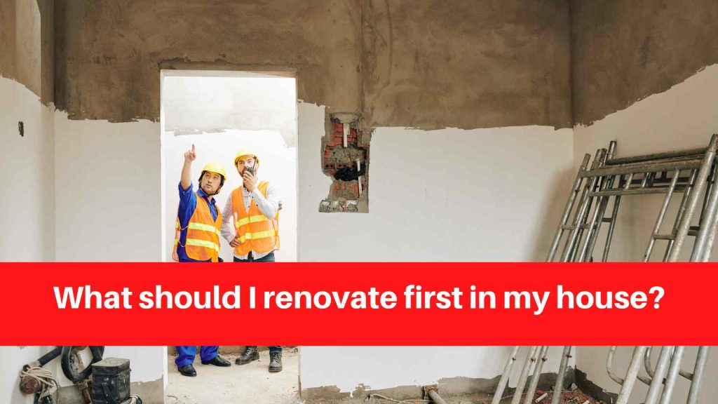 What should I renovate first in my house